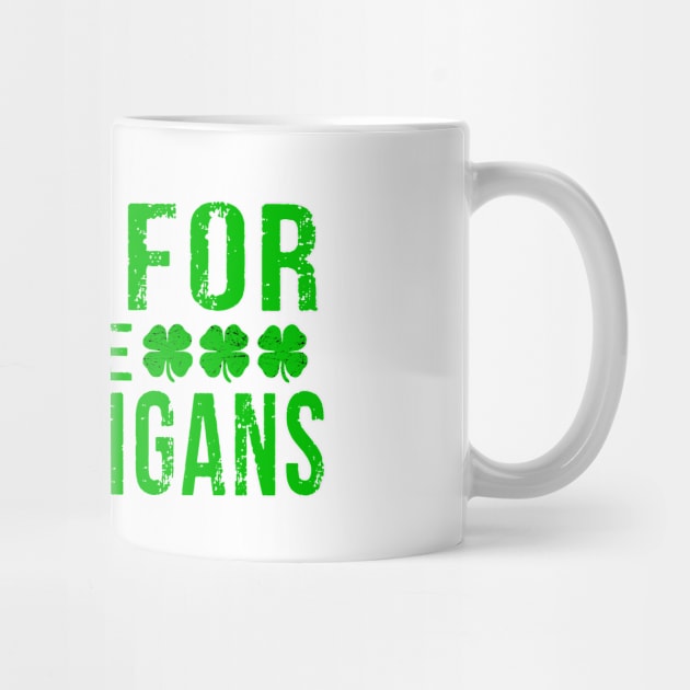 Here For Shenanigans Funny St Patricks Day Men Women Kids by Dealphy